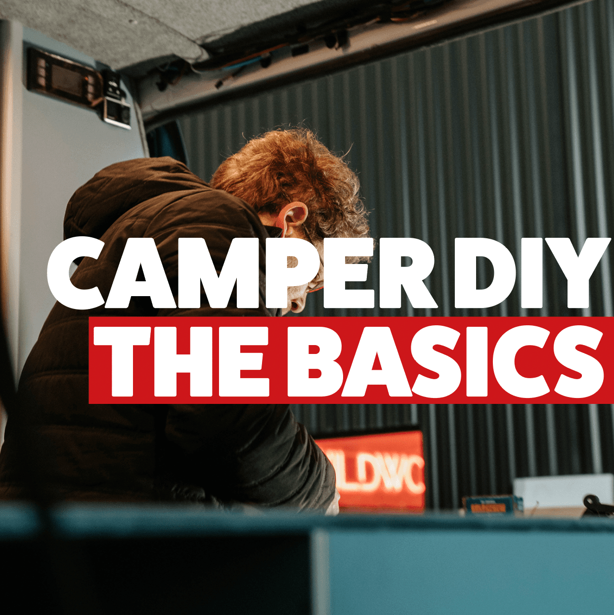 Campervan Conversions - The Basics - Wildworx